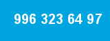 996 323 64 97